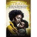Betrayal: A Divided and Bleeding Country Awaiting Healing and Unity