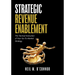 Strategic Revenue Enablement: The Tactical Execution of Your Go-To-Market Strategy