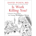 Is Work Killing You?