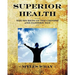 Superior Health - The Secrets of the Chinese and Eastern Way