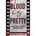 Blood is Pretty: The First Fixxer Adventure