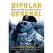 Bipolar General: My Forever War with Mental Illness