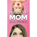 Heads Up Mom: The early years with baby and toddler are a whole lot sweeter when you know the truth