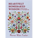 Heartfelt Homebaked Wisdom: Simple Practices for a Meaningful Life