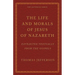 The Life and Morals of Jesus of Nazareth Extracted Textually from the Gospels: The Jefferson Bible