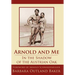 Arnold and Me: In the Shadow of the Austrian Oak