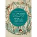 The Spanish Atlantic World, 1492-1825: From Kingdoms to Colonies to Independence