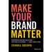Make Your Brand Matter: Experience-Driven Solutions to Capture Customers and Keep Them Loyal