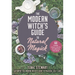 The Modern Witch's Guide to Natural Magick: 60 Seasonal Rituals & Recipes for Connecting with Nature