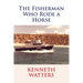 The Fisherman Who Rode a Horse
