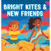 Bright Kites and New Friends