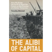 The Alibi of Capital: How We Broke the Earth to Steal the Future on the Promise of a Better Tomorrow