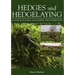 Hedges and Hedgelaying: A Guide to Planting, Management and Conservation