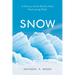 Snow: A History of the World's Most Fascinating Flake