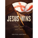 Jesus Wins: The Good News of the End Times