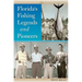 Florida's Fishing Legends and Pioneers