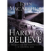 Hard to Believe: The High Cost and Infinite Value of Following Jesus