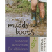 Muddy Boots: Outdoor Activities for Children