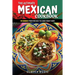 The Ultimate Mexican Cookbook: 111 Dishes From Mexico To Cook Right Now
