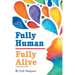 Fully Human / Fully Alive: A Human Model: A Human Model: A Human Model