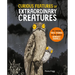 Curious Features of Extraordinary Creatures: The Amazing True Stories of the World's Weirdest Animals