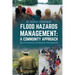 Flood Hazards Management: A COMMUNITY APPROACH: Natural Hazards and Disaster Management