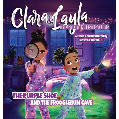 Clara & Layla, The Great Investigators: The Purple Shoe and the Frooglebum Cave