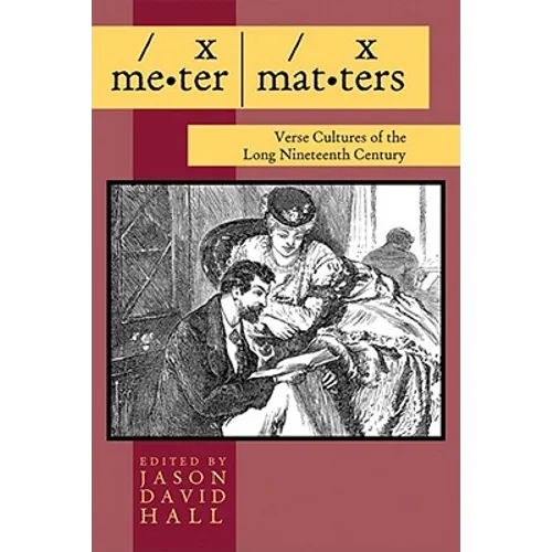 Meter Matters: Verse Cultures of the Long Nineteenth Century