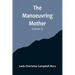 The Manoeuvring Mother (Volume 2)