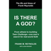 Is There a God?: The Life and Times of Frank Reynolds -- From atheist to building Teen Challenge--one man's search for real-world faith
