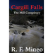 Cargill Falls: The Mill Conspiracy
