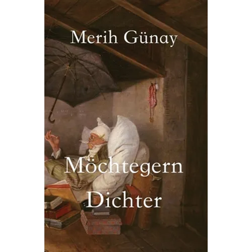 Möchtegern-Dichter: Erzählungen