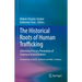 The Historical Roots of Human Trafficking: Informing Primary Prevention of Commercialized Violence