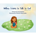 Willow Learns to Talk to God