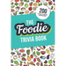 The Foodie Trivia Book: Quiz Your Knowledge of Classic Food and Drinks