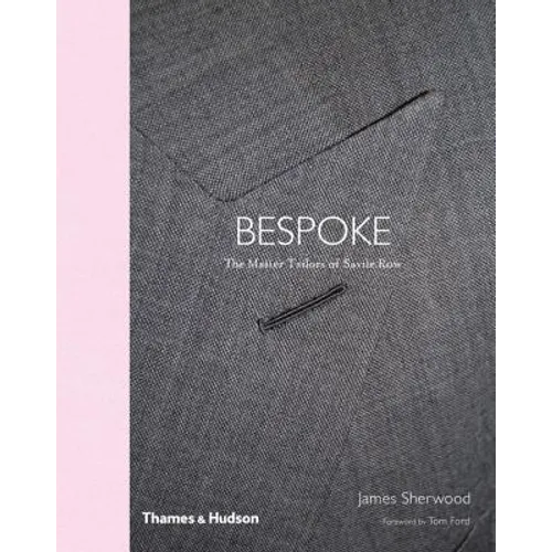 Bespoke: The Master Tailors of Savile Row