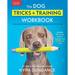 The Dog Tricks and Training Workbook, Revised and Expanded: A Step-By-Step Interactive Curriculum to Engage, Challenge, and Bond with Your Dog