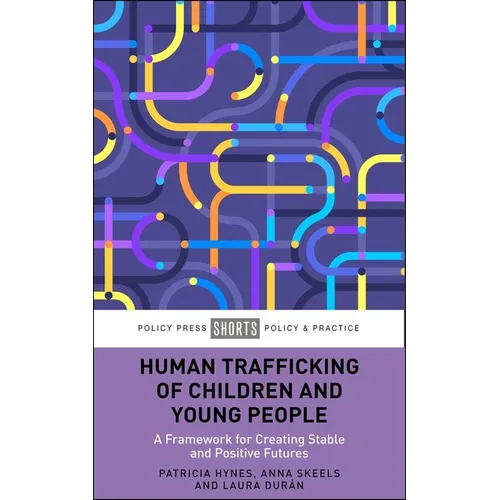 Human Trafficking of Children and Young People: A Framework for Creating Stable and Positive Futures