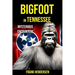 Bigfoot in Tennessee: Mysterious Encounters