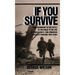If You Survive: From Normandy to the Battle of the Bulge to the End of World War II, One American Officer's Riveting True Story