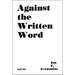 Against the Written Word: Toward a Universal Illiteracy