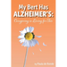 My Bert Has Alzheimer's: Caregiving is Living for Two
