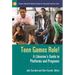Teen Games Rule! A Librarian's Guide to Platforms and Programs