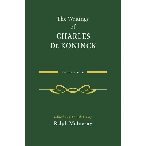 The Writings of Charles de Koninck: Volume 1