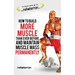 How to Build More Muscle than Ever Before and Maintain Muscle Mass Permanently: (black and white paperback version)