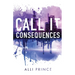 Call It Consequences