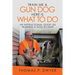 Train Me a Gun Dog Here Is What to Do: An Instructional Guide on Training a Dog to Hunt