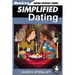 Simplified Dating: The Ultimate Guide To Mastering Dating... Quickly