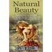 Natural Beauty: Radiant Skin Care Secrets & Homemade Beauty Recipes From the World's Most Unforgettable Women