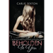 Beholden to You